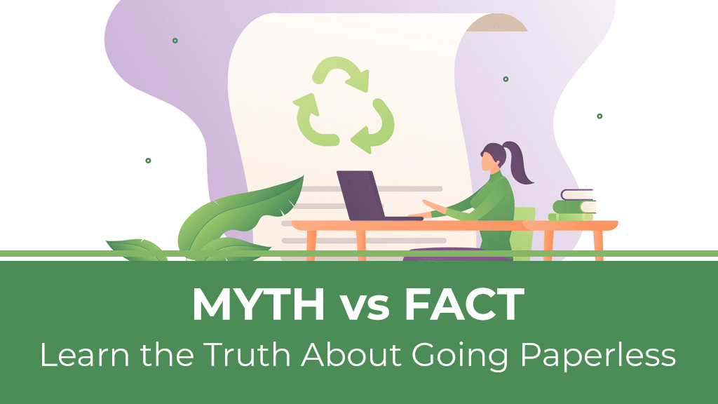Myth v Fact: Learn the Truth About Going Paperless
